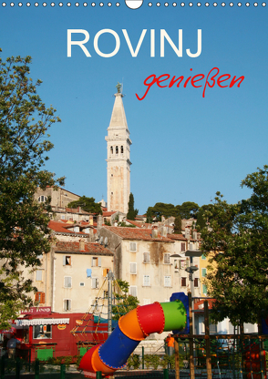 ROVINJ genießen (Wandkalender 2019 DIN A3 hoch) von Kruse,  Gisela