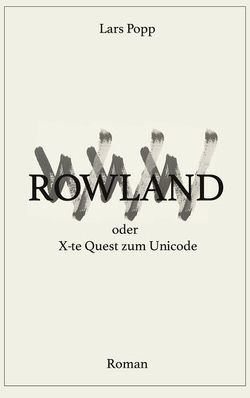 Rowland oder X-te Quest zum Unicode von Popp,  Lars, Sager,  Anika