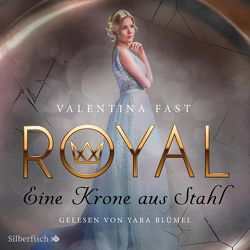 Royal 4: Eine Krone aus Stahl von Blümel,  Yara, Fast,  Valentina