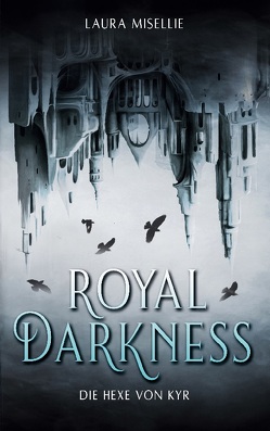 Royal Darkness von Misellie,  Laura