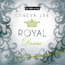 Royal Desire von Börger,  Elmar, Brandl,  Andrea, Jokhosha,  Nora, Lee,  Geneva