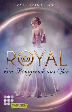 Royal: Ein Königreich aus Glas von Fast,  Valentina