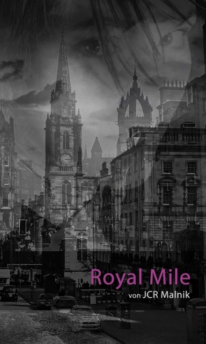 Royal Mile – Mein Schritt aus den Schatten von Malnik,  JCR