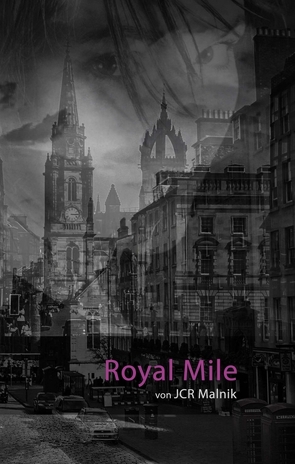 Royal Mile – Mein Schritt aus den Schatten von Malnik,  JCR