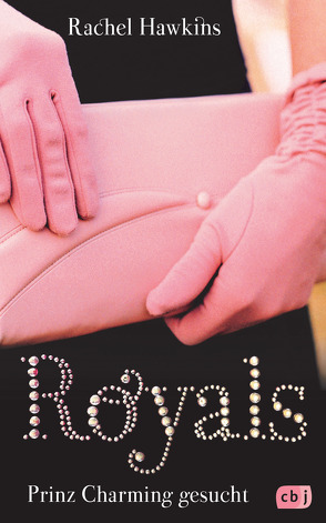 ROYALS – Prinz Charming gesucht von Hawkins,  Rachel, Max,  Claudia