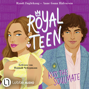Royalteen – Kiss the Soulmate von Fuglehaug,  Randi, Halvorsen,  Anne Gunn, Hippe,  Karoline, Schepmann,  Hannah