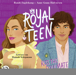 Royalteen – Kiss the Soulmate von Fuglehaug,  Randi, Halvorsen,  Anne Gunn, Hippe,  Karoline, Schepmann,  Hannah