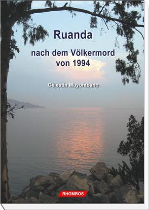 Ruanda nach dem Völkermord von 1994 von Muyombano,  Célestin