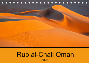 Rub al-Chali Oman (Tischkalender 2022 DIN A5 quer) von A. Bissig,  Markus
