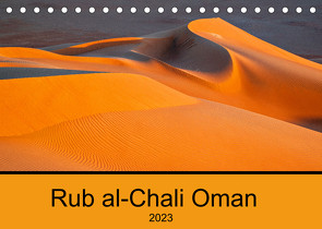 Rub al-Chali Oman (Tischkalender 2023 DIN A5 quer) von A. Bissig,  Markus