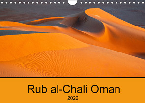 Rub al-Chali Oman (Wandkalender 2022 DIN A4 quer) von A. Bissig,  Markus