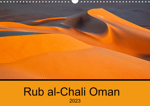 Rub al-Chali Oman (Wandkalender 2023 DIN A3 quer) von A. Bissig,  Markus