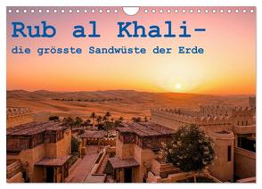 Rub al Khali – die grösste Sandwüste der Erde (Wandkalender 2024 DIN A4 quer), CALVENDO Monatskalender von Rohr,  Daniel