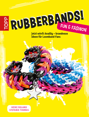 Rubberbands! Fun & Fashion von Roland,  Heike, Thomas,  Stefanie