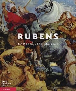 Rubens und sein Vermächtnis von Barringer,  Tim, Galansino,  Arturo, Gruber,  Gerlinde, Hout,  Nico van, Howarth,  David J., Merle du Bourg,  Alexis