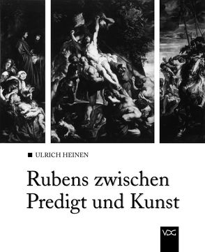 Rubens zwischen Predigt und Kunst von Heinen,  Ulrich