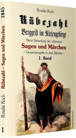 Rübezahl – Berggeist im Riesengebirge 1845 – Band 1 (von 2) von Koch,  Rosalie, Mohn,  P.