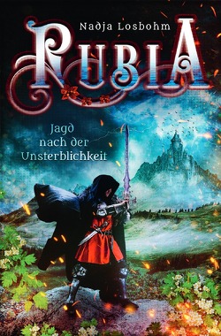 Rubia – Jagd nach der Unsterblichkeit von Losbohm,  Nadja