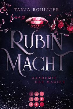 Rubinmacht (Akademie der Magier 1) von Roullier,  Tanja