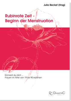 Rubinrote Zeit – Beginn der Menstruation von Becket,  Julia