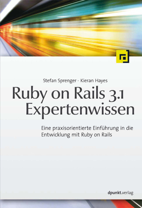 Ruby on Rails 3.1 Expertenwissen von Hayes,  Kieran, Sprenger,  Stefan
