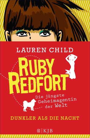 Ruby Redfort – Dunkler als die Nacht von Child,  Lauren