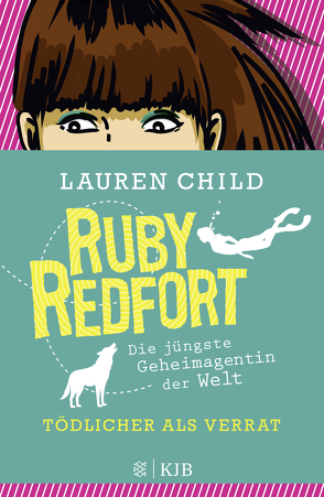 Ruby Redfort – Tödlicher als Verrat von Braun,  Anne, Child,  Lauren
