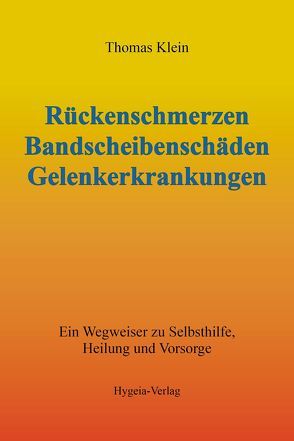 Rückenschmerzen, Bandscheibenschäden und Gelenkerkrankungen von Klein,  Thomas