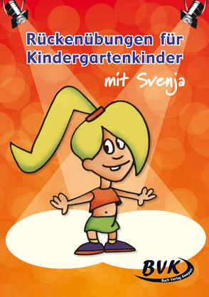 Rückenübungen für Kindergartenkinder mit Svenja von BVK-Autorenteam, Hageman,  Ben, Schorrewegen,  Suzy, van Nieuwenborgh,  Rinus