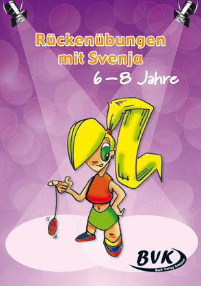 Rückenübungen mit Svenja 6 – 8 Jahre von BVK-Autorenteam, Deleersnijder,  Sofie, Dewaele,  Eddy, Oosterlinck,  Ann, Schorrewegen,  Suzy