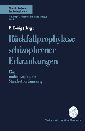 Rückfallprophylaxe schizophrener Erkrankungen von Koenig,  P.