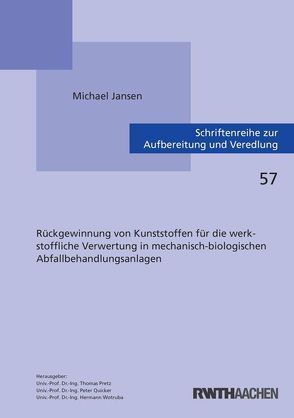 Rückgewinnung von Kunststoffen für die werkstoffliche Verwertung in mechanisch-biologischen Abfallbehandlungsanlagen von Jansen,  Michael