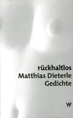 Rückhaltlos von Dieterle,  Matthias