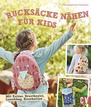 Rucksäcke nähen für Kids von Hanselmann,  Cecilia, Hartmann,  Ella