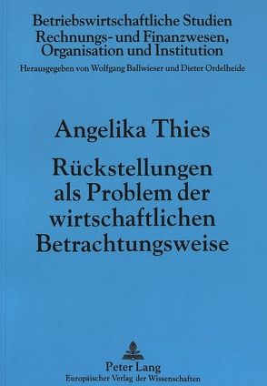 Rückstellungen als Problem der wirtschaftlichen Betrachtungsweise von Thies,  Angelika
