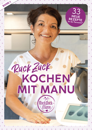 RuckZuck Kochen mit Manu | Band 1 von Titz,  Manuela