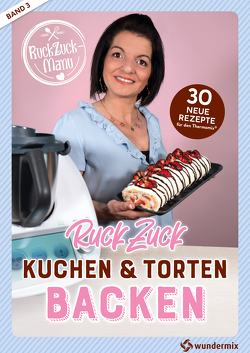 RuckZuck Kuchen & Torten Backen mit Manu | Band 3 von Titz,  Manuela