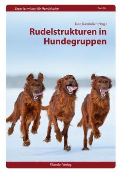 Rudelstrukturen in Hundegruppen von Ganslosser,  Udo