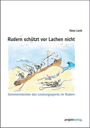 Rudern schützt vor Lachen nicht von Lenk,  Hans