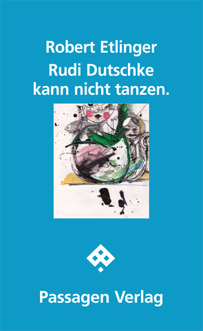 Rudi Dutschke kann nicht tanzen. von Etlinger,  Robert
