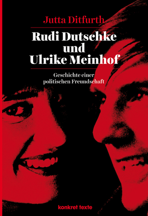 Rudi Dutschke und Ulrike Meinhof von Ditfurth,  Jutta