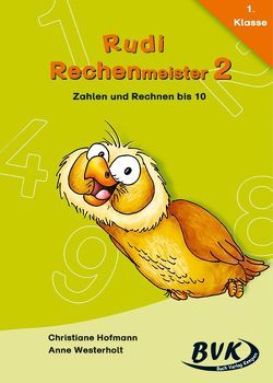 Rudi Rechenmeister 2 – Zahlen und Rechnen bis 10 von Hofmann,  Christiane, Westerholt,  Anne