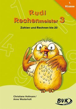 Rudi Rechenmeister 3 – Zahlen und Rechnen bis 20 von Hofmann,  Christiane, Westerholt,  Anne