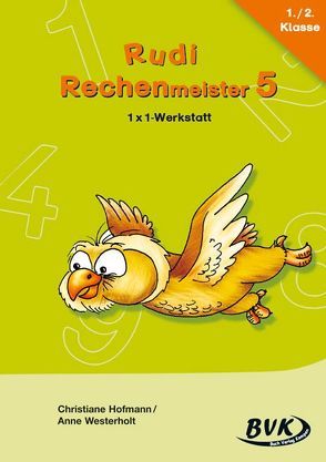 Rudi Rechenmeister 5 – 1×1-Werkstatt von Hofmann,  Christiane, Westerholt,  Anne