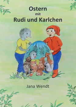 Rudis Traum / Ostern bei Rudi und Karlchen von Wendt,  Jana