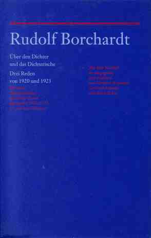 Rudolf Borchardt: Über den Dichter und das Dichterische. Drei Reden von 1920 und 1923 von Borchardt,  Rudolf, Neumann,  Gerhard, Schuster,  Gerhard, Zehm,  Edith