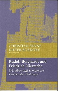 Rudolf Borchardt und Friedrich Nietzsche von Benne,  Christian, Burdorf,  Dieter