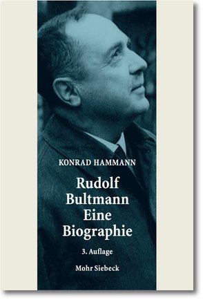 Rudolf Bultmann – Eine Biographie von Hammann,  Konrad