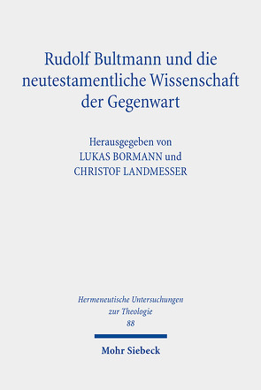 Rudolf Bultmann und die neutestamentliche Wissenschaft der Gegenwart von Bormann,  Lukas, Landmesser,  Christof