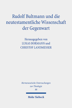 Rudolf Bultmann und die neutestamentliche Wissenschaft der Gegenwart von Bormann,  Lukas, Landmesser,  Christof